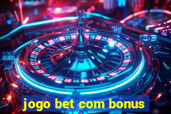 jogo bet com bonus