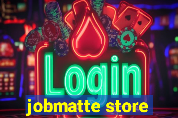 jobmatte store