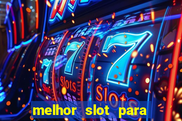 melhor slot para comprar bonus