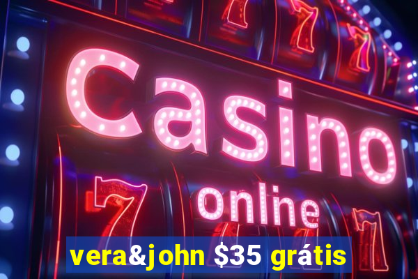 vera&john $35 grátis