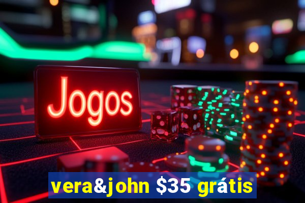 vera&john $35 grátis