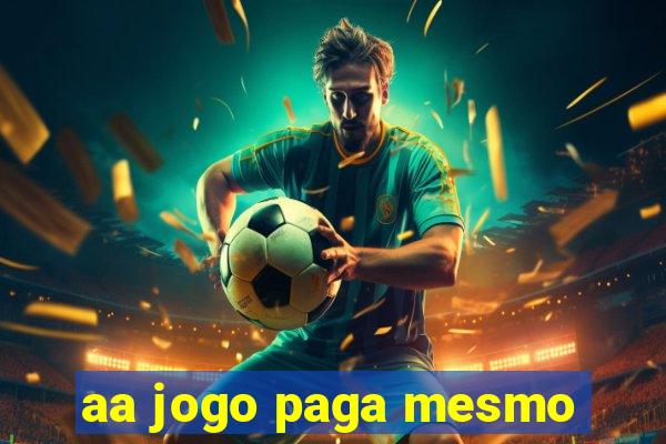 aa jogo paga mesmo