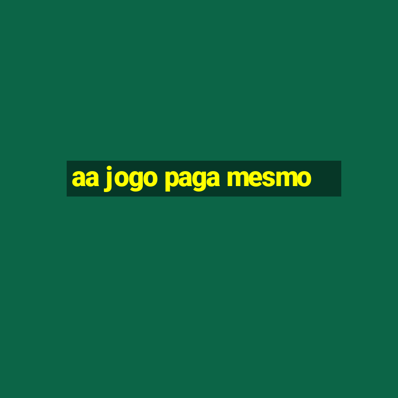 aa jogo paga mesmo