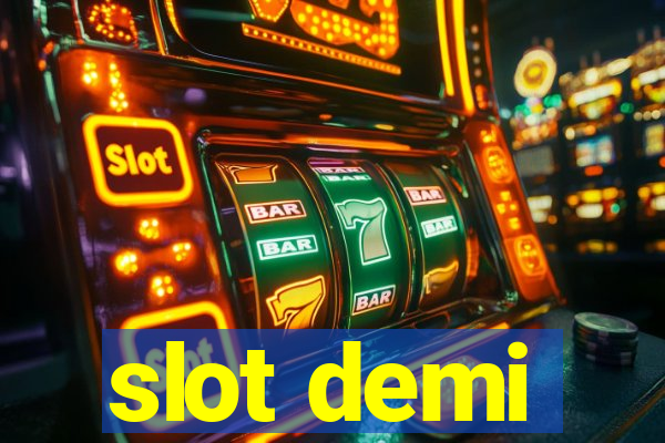 slot demi