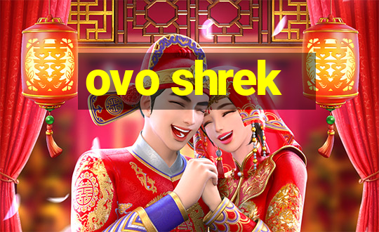 ovo shrek