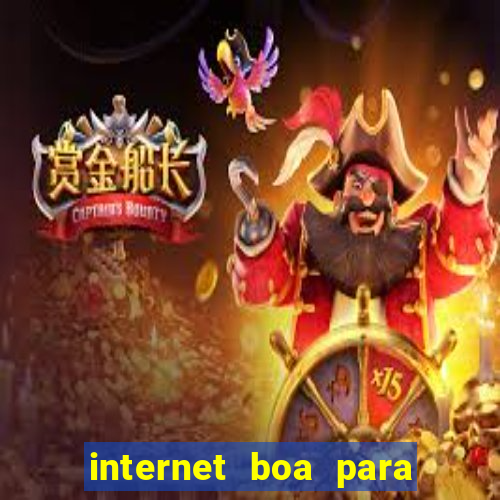 internet boa para jogos online