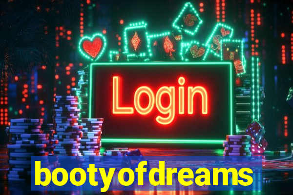 bootyofdreams