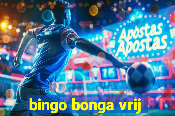 bingo bonga vrij