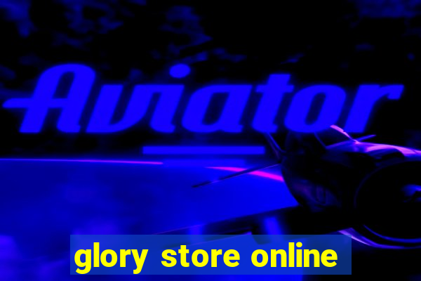 glory store online