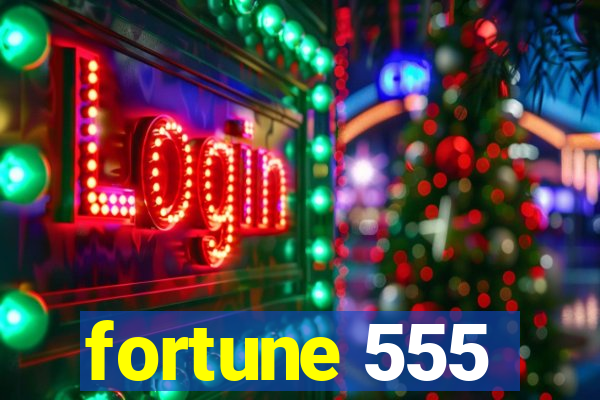 fortune 555