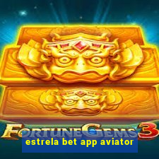 estrela bet app aviator