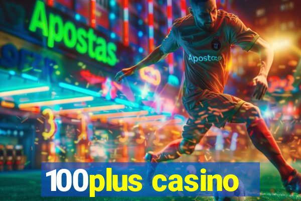 100plus casino