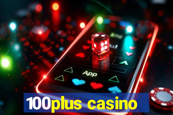 100plus casino