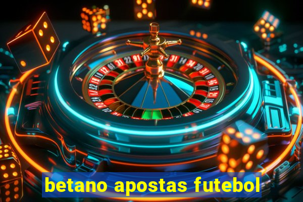 betano apostas futebol