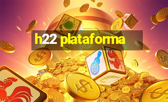 h22 plataforma