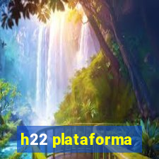 h22 plataforma