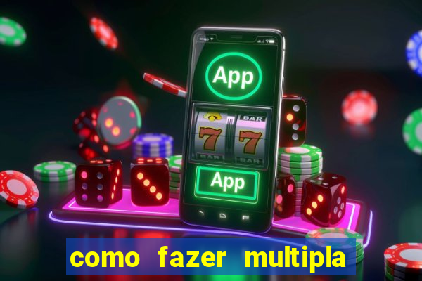 como fazer multipla na bet