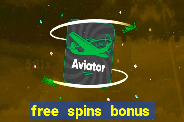 free spins bonus no deposit casino