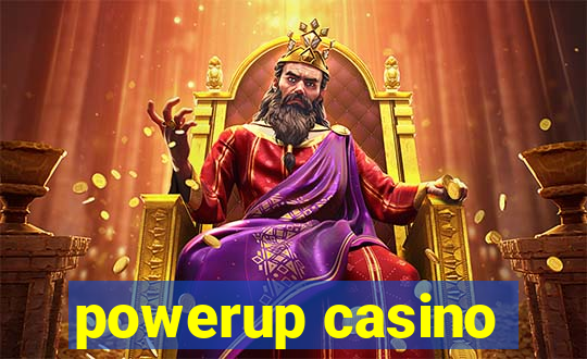 powerup casino