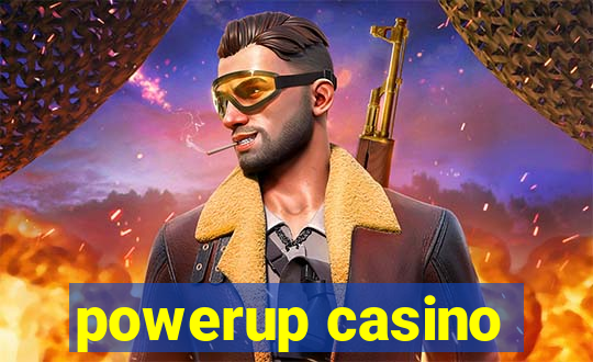 powerup casino