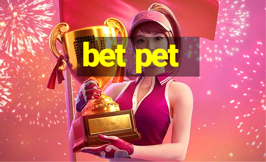 bet pet