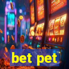 bet pet