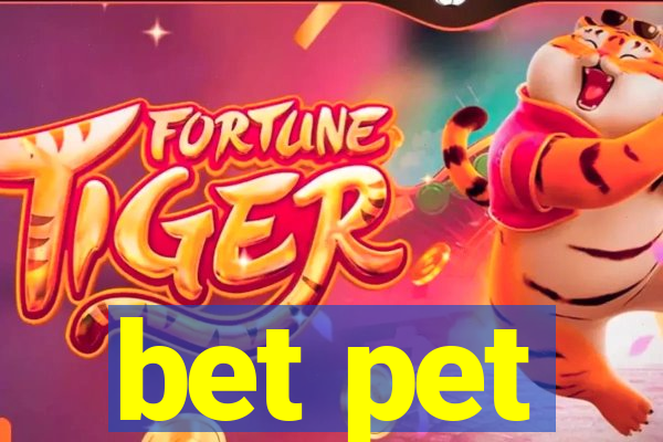 bet pet