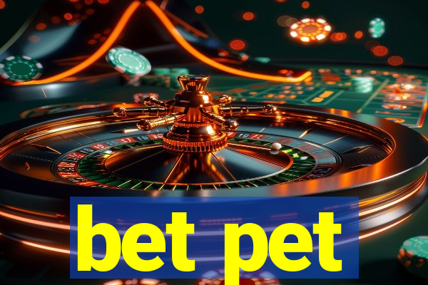 bet pet