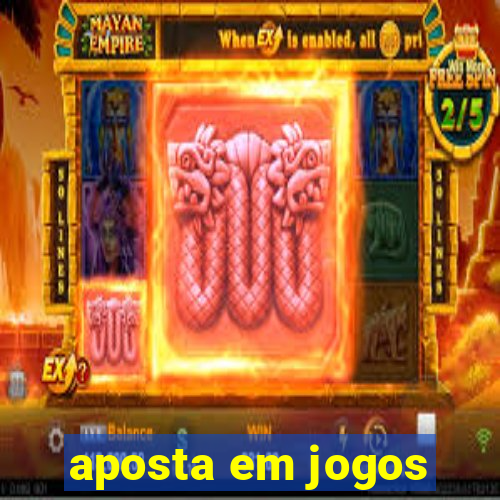 aposta em jogos