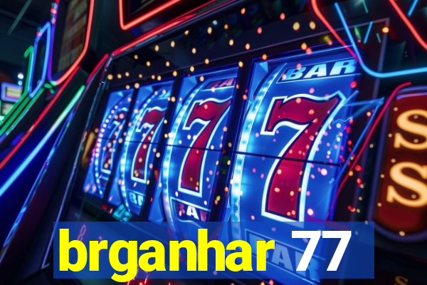 brganhar 77