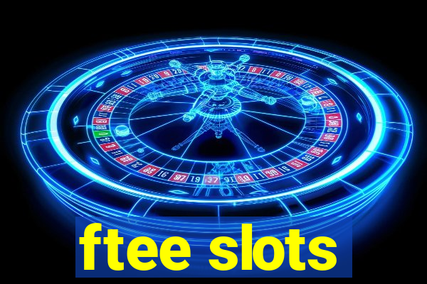 ftee slots