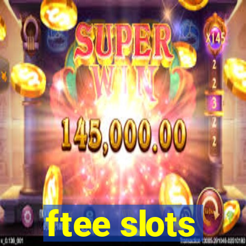 ftee slots