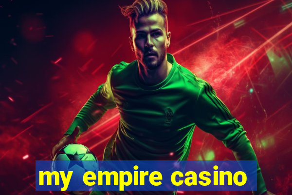 my empire casino