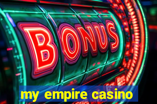 my empire casino