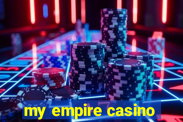 my empire casino