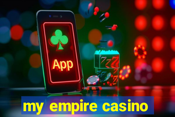 my empire casino