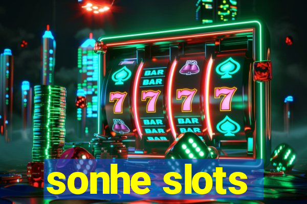 sonhe slots