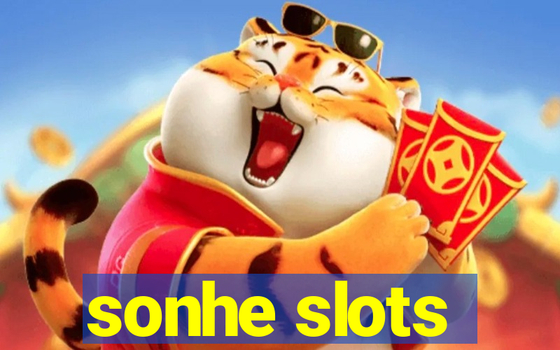 sonhe slots