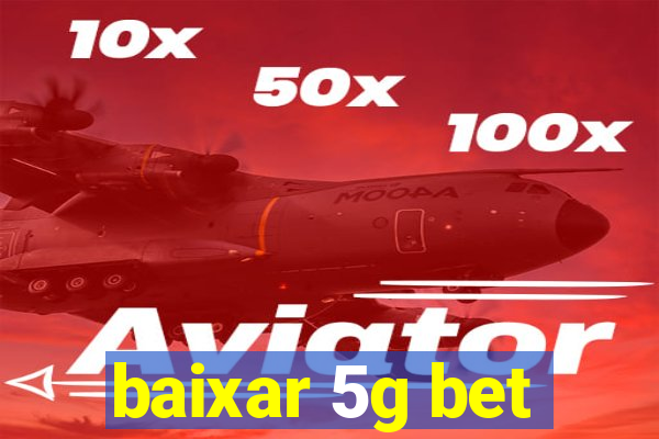 baixar 5g bet