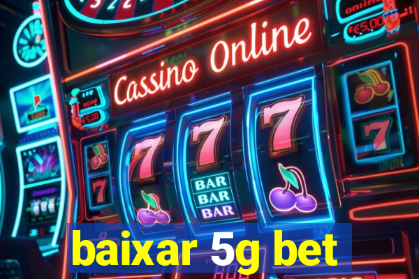 baixar 5g bet