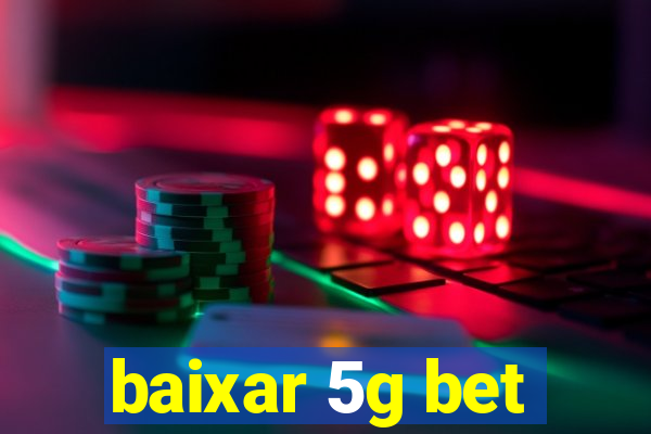 baixar 5g bet