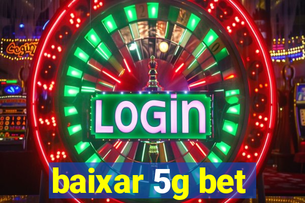 baixar 5g bet