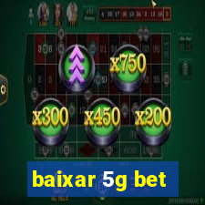 baixar 5g bet