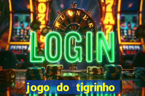 jogo do tigrinho esporte bet