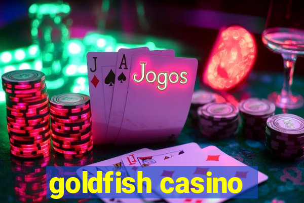 goldfish casino