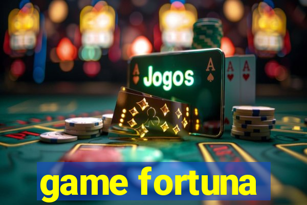 game fortuna