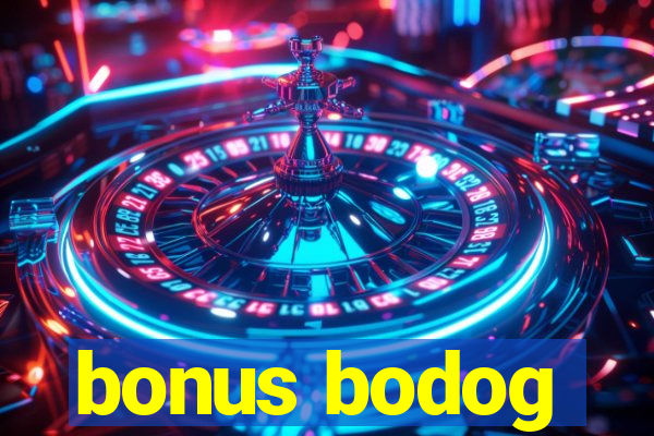 bonus bodog