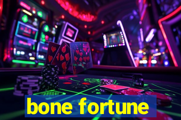 bone fortune