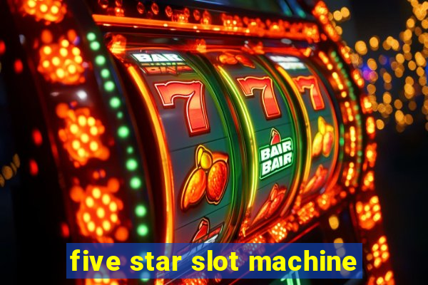 five star slot machine