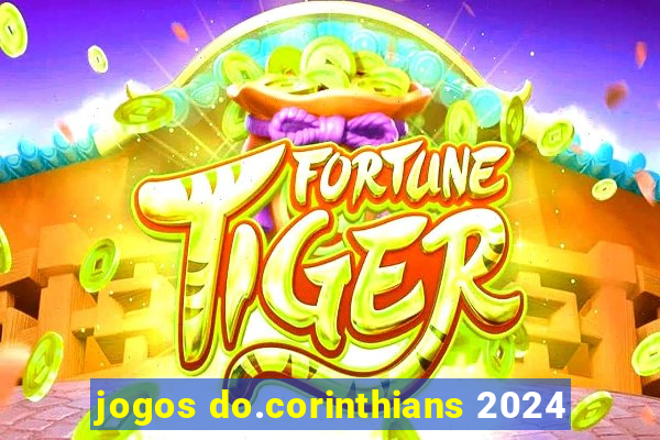 jogos do.corinthians 2024